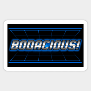 Bodacious Sticker